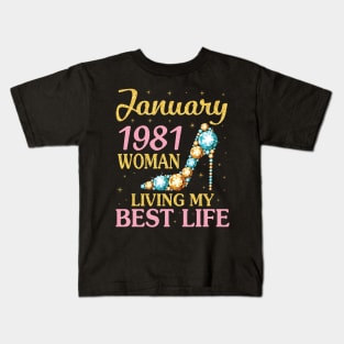 Happy Birthday 40 Years To Me Nana Mommy Aunt Sister Wife January 1981 Woman Living My Best Life Kids T-Shirt